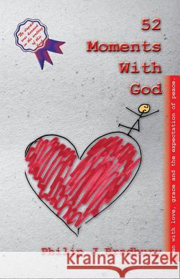52 Moments With God Bradbury, Philip John 9780995439863 Philip J Bradbury - książka