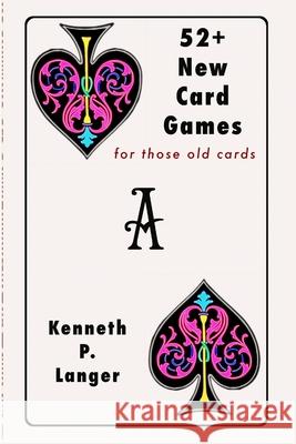 52+ New Card Games Kenneth P. Langer 9780989925730 Brass Bell Books - książka