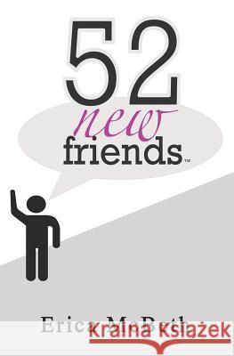 52 New Friends Erica McBeth 9781729866726 Createspace Independent Publishing Platform - książka