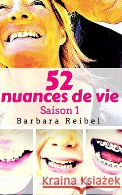 52 nuances de vie: Saison 1 Barbara Reibel 9791095328094 Humour Me by Barbara - książka