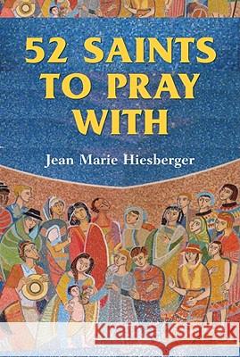 52 Saints to Pray With Jean Marie Hiesberger 9780809146482 Paulist Press International,U.S. - książka