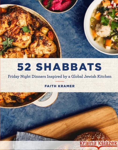 52 Shabbats: Friday Night Dinners Inspired by a Global Jewish Kitchen Kramer, Faith 9781951412180 Collective Book Studio - książka