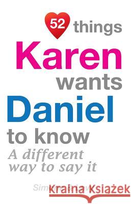 52 Things Karen Wants Daniel To Know: A Different Way To Say It Simone 9781511723091 Createspace - książka