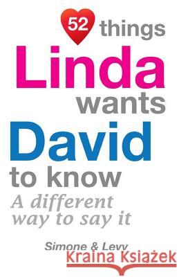 52 Things Linda Wants David To Know: A Different Way To Say It Simone 9781511752558 Createspace - książka