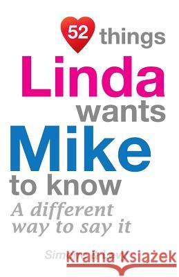 52 Things Linda Wants Mike To Know: A Different Way To Say It Simone 9781511976237 Createspace Independent Publishing Platform - książka