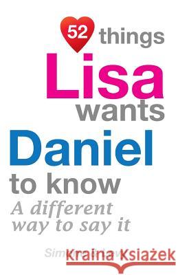 52 Things Lisa Wants Daniel To Know: A Different Way To Say It Simone 9781511754750 Createspace - książka