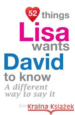 52 Things Lisa Wants David To Know: A Different Way To Say It Simone 9781511754941 Createspace - książka