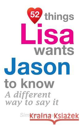 52 Things Lisa Wants Jason To Know: A Different Way To Say It Simone 9781511961738 Createspace Independent Publishing Platform - książka