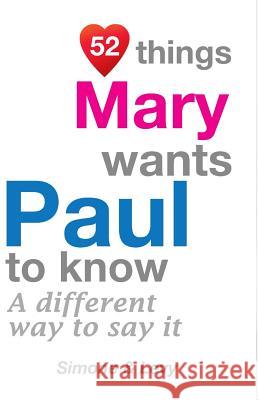 52 Things Mary Wants Paul To Know: A Different Way To Say It Simone 9781511756624 Createspace Independent Publishing Platform - książka