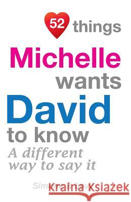 52 Things Michelle Wants David To Know: A Different Way To Say It Simone 9781511978125 Createspace Independent Publishing Platform - książka