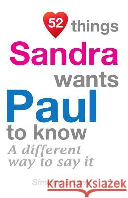 52 Things Sandra Wants Paul To Know: A Different Way To Say It Simone 9781511933377 Createspace Independent Publishing Platform - książka