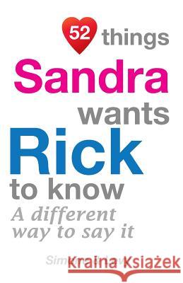 52 Things Sandra Wants Rick To Know: A Different Way To Say It Simone 9781511943932 Createspace Independent Publishing Platform - książka