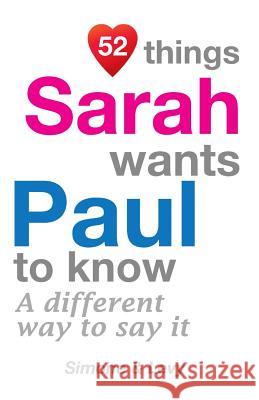 52 Things Sarah Wants Paul To Know: A Different Way To Say It Simone 9781511948999 Createspace Independent Publishing Platform - książka