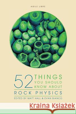 52 Things You Should Know About Rock Physics Bianco, Evan 9780987959454 Agile Libre - książka