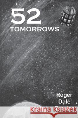 52 Tomorrows Roger Dale Trexler 9781530980222 Createspace Independent Publishing Platform - książka