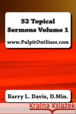 52 Topical Sermons Volume 1 Barry L. Davis 9781494816308 Createspace - książka