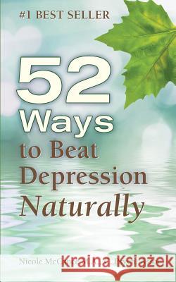 52 Ways to Beat Depression Naturally Nicole McCance 9780985603373 Indigo River Publishing - książka