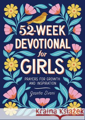 52-Week Devotional for Girls: Prayers for Growth and Inspiration Jase S'Vani 9781648763649 Rockridge Press - książka