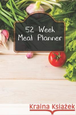 52 Week Meal Planning: Track And Plan Your Weekly Meals Meal Prep And Planning Grocery List Rainbow Cloud Press 9781688732674 Independently Published - książka