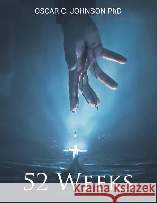 52 Weeks Oscar C. Johnson 9781961017085 Leavitt Peak Press - książka
