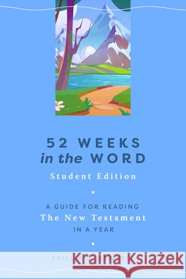 52 Weeks in the Word: Student Edition Trillia J. Newbell 9780802428332 Moody Publishers - książka