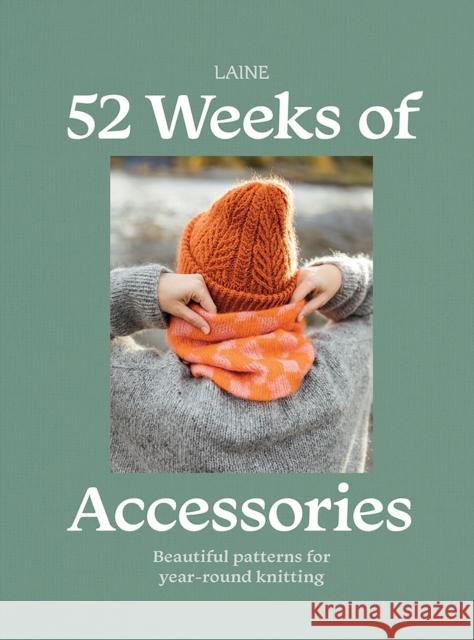 52 Weeks of Accessories: Beautiful Patterns for Year-round Knitting Laine 9781761451317 Hardie Grant Books - książka