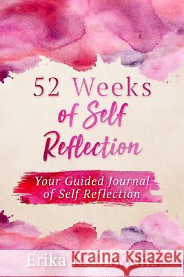 52 Weeks of Self Reflection Erika R. Dawkins 9780692730959 AB Johnson Publishing - książka