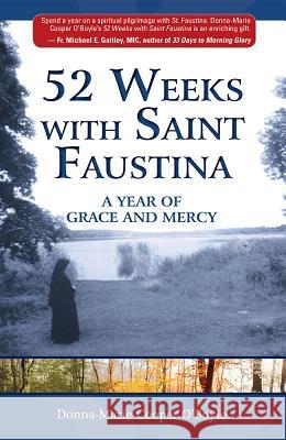 52 Weeks with Saint Faustina: A Year of Grace and Mercy Donna-Marie Cooper O'Boyle 9781596144880 Marian Press - książka