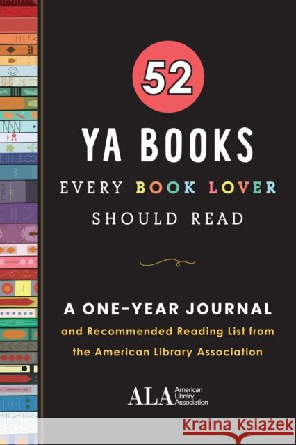 52 YA Books Every Book Lover Should Read: A One Year Journal and Recommended Reading List from the American Library Association American Library Assocation (Ala) 9781728239620 Sourcebooks - książka