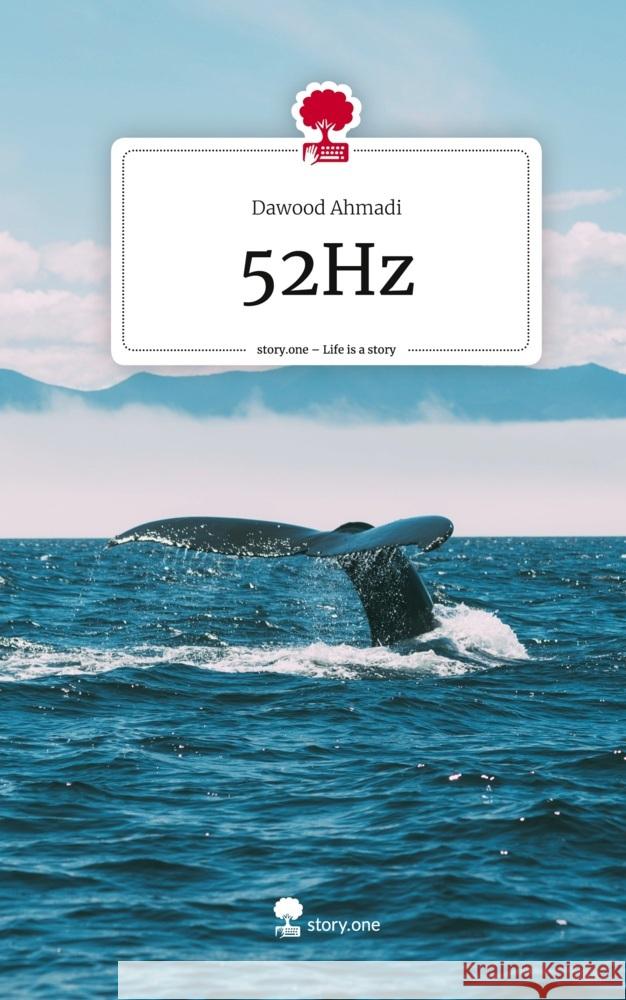 52Hz. Life is a Story - story.one Ahmadi, Dawood 9783710833090 story.one publishing - książka
