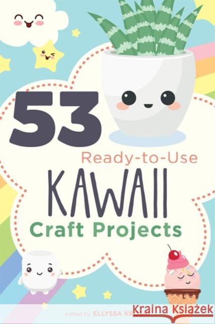 53 Ready-to-Use Kawaii Craft Projects Ellyssa Kroski 9780838919248 ALA Editions - książka