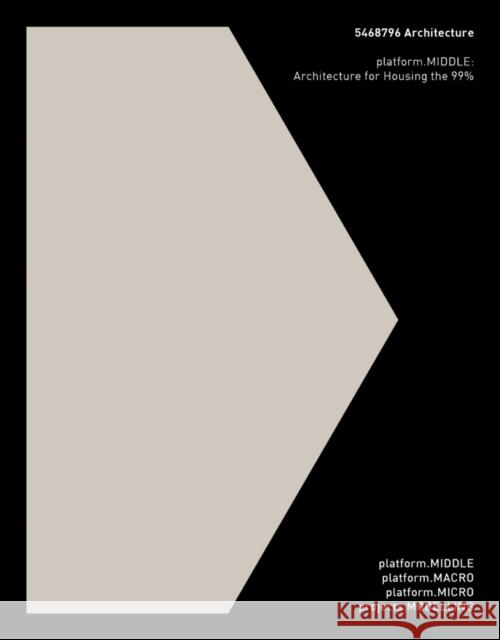 5468796 Architecture: platform.MIDDLE: Architecture for Housing the 99% Johanna Hurme 9786078880195 Arquine - książka