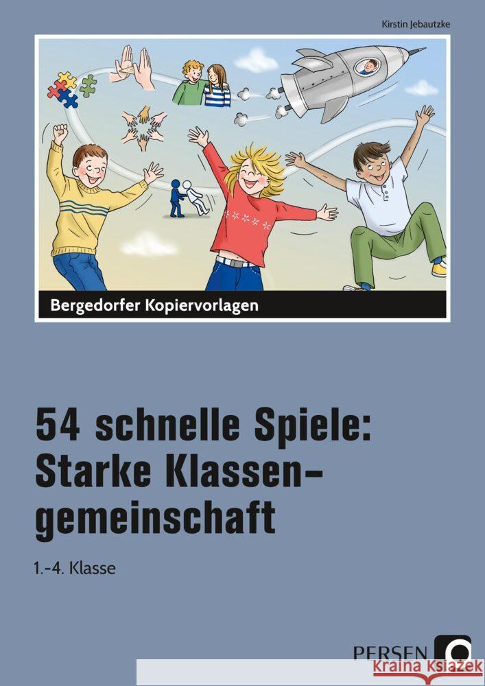 54 schnelle Spiele: Starke Klassengemeinschaft Jebautzke, Kirstin 9783403207313 Persen Verlag in der AAP Lehrerwelt - książka