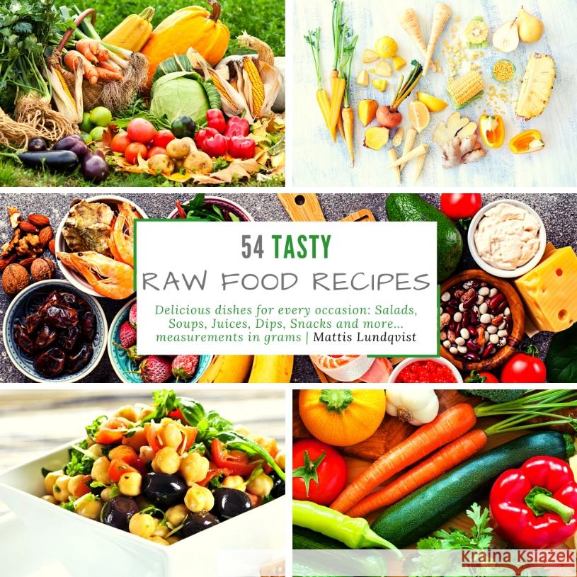 54 Tasty Raw Food Recipes: Delicious dishes for every occasion Lundqvist, Mattis 9783347638112 BuchHörnchen-Verlag - książka