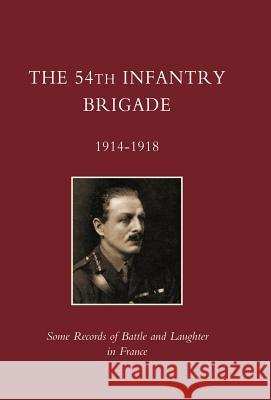 54th Infantry Brigade 1914-1918 E. R. E 9781847343505 Naval & Military Press - książka