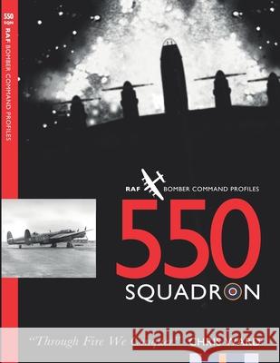 550 Squadron: RAF Bomber Command Profiles Chris Ward 9781915335562 Aviation Books Limited - książka