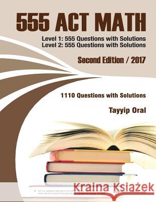 555 ACT math: 1110 questions with solutions Oral, Tayyip 9781517619497 Createspace Independent Publishing Platform - książka