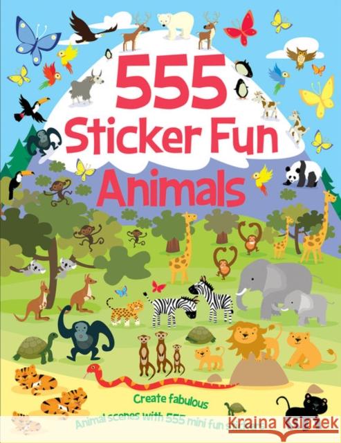 555 Sticker Fun - Animals Activity Book Susan Mayes 9781787008502 Imagine That Publishing Ltd - książka