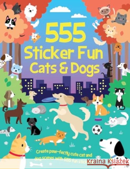 555 Sticker Fun - Cats & Dogs Activity Book Oakley Graham 9781801059275 Imagine That Publishing Ltd - książka