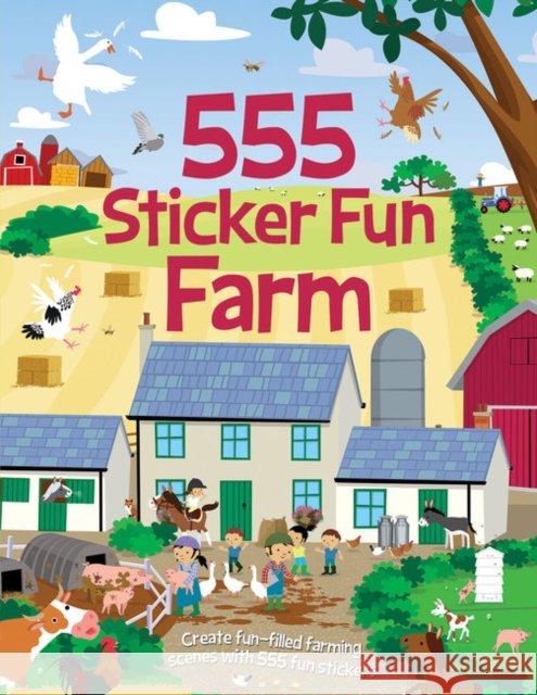 555 Sticker Fun - Farm Activity Book Joshua George 9781787009707 Gemini Books Group Ltd - książka