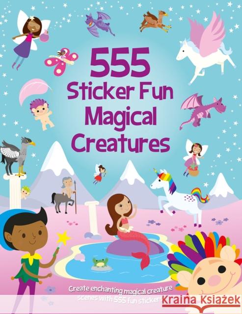 555 Sticker Fun Magical Creatures Oakley Graham 9781835551264 Gemini Books Group Ltd - książka