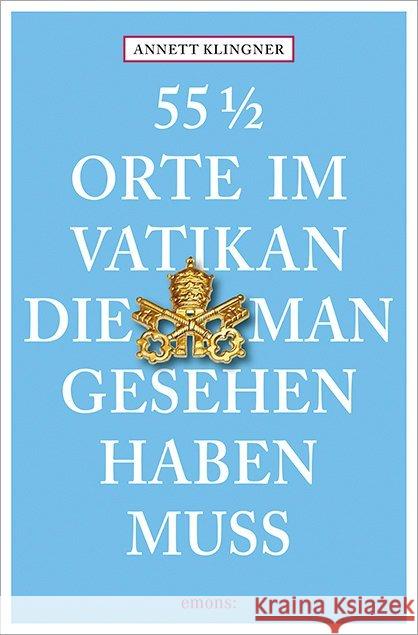 55 1/2 Orte im Vatikan, die man gesehen haben muss Klingner, Annett 9783740808693 Emons - książka