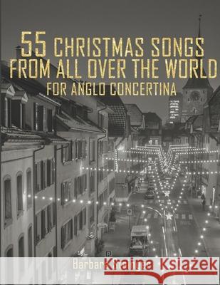 55 Christmas Songs From All Over The World: For Anglo Concertina Barbara Steinger 9781953208316 Rollston Press - książka