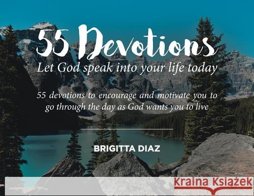 55 Devotions Brigitta Diaz 9781644165942 Christian Faith Publishing, Inc - książka