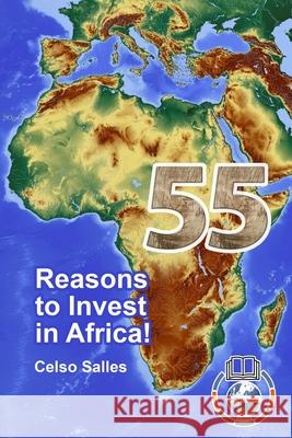 55 Reasons to Invest in Africa - Celso Salles: Africa Collection Salles, Celso 9781006787010 Blurb - książka
