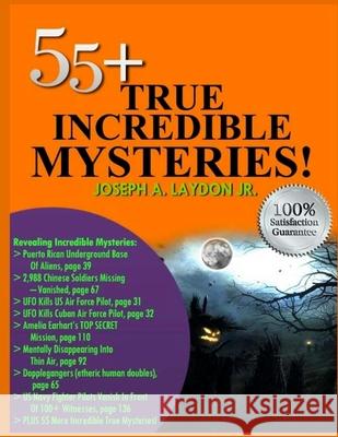 55+ True Incredible Mysteries! MR Joseph a. Laydo 9781494932275 Createspace - książka