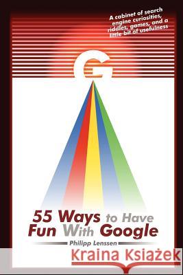 55 Ways to Have Fun With Google Philipp Lenssen 9781411693418 Lulu.com - książka