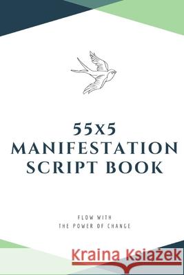 55x5 Manifestation Script Book: flow with the power of change H. Y. W 9781675706251 Independently Published - książka