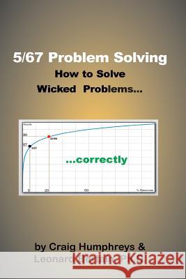 5/67 Problem Solving: How to solve Wicked Problems...correctly Bertain Ph. D., Leonard 9781976400803 Createspace Independent Publishing Platform - książka