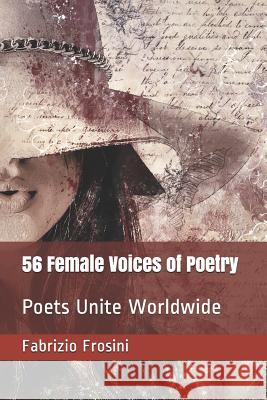 56 Female Voices of Poetry: Poets Unite Worldwide Fabrizio Frosini 9781973388050 Independently Published - książka